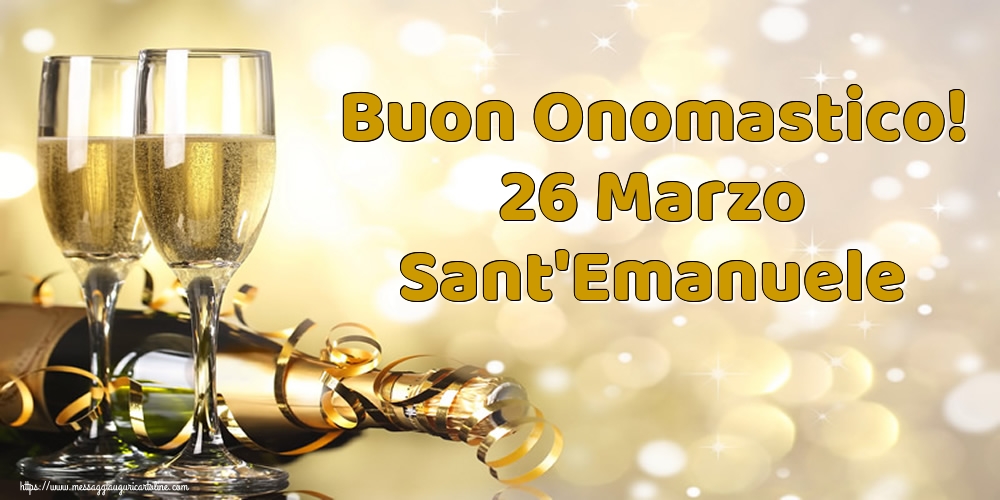 Sant'Emanuele Buon Onomastico! 26 Marzo Sant'Emanuele