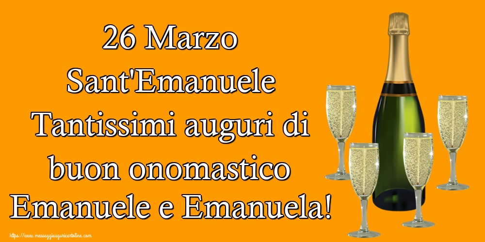 Cartoline di Sant'Emanuele - 26 Marzo Sant'Emanuele Tantissimi auguri di buon onomastico Emanuele e Emanuela! - messaggiauguricartoline.com