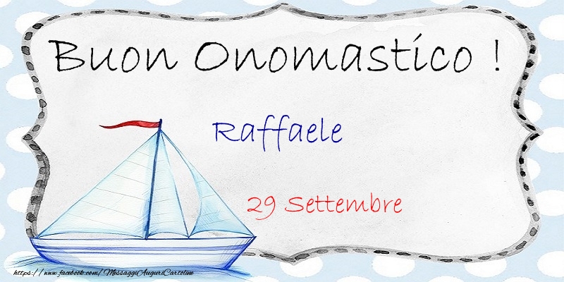 Cartoline di Santi Michele, Gabriele e Raffaele - Buon Onomastico  Raffaele! 29 Settembre - messaggiauguricartoline.com