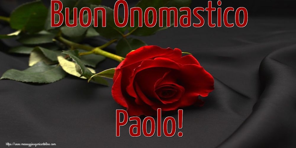 Cartoline di Santi Pietro e Paolo - Buon Onomastico Paolo! - messaggiauguricartoline.com