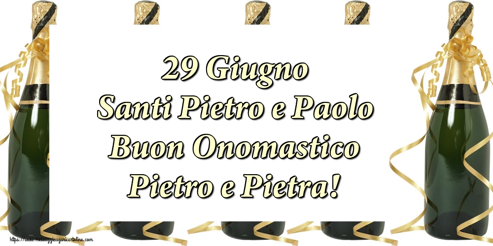 Santi Pietro e Paolo 29 Giugno Santi Pietro e Paolo Buon Onomastico Pietro e Pietra!
