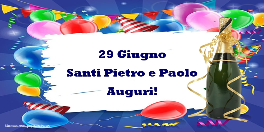 29 Giugno Santi Pietro e Paolo Auguri!
