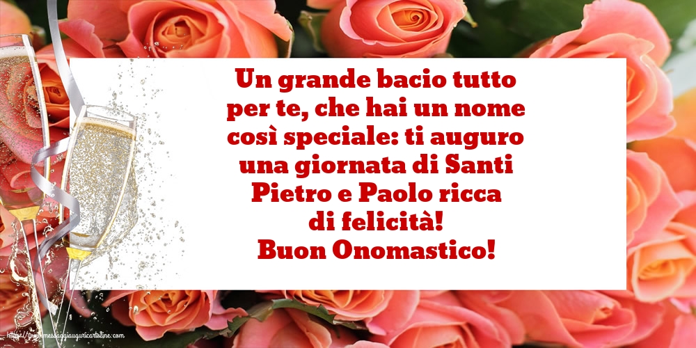 Santi Pietro e Paolo Buon Onomastico!