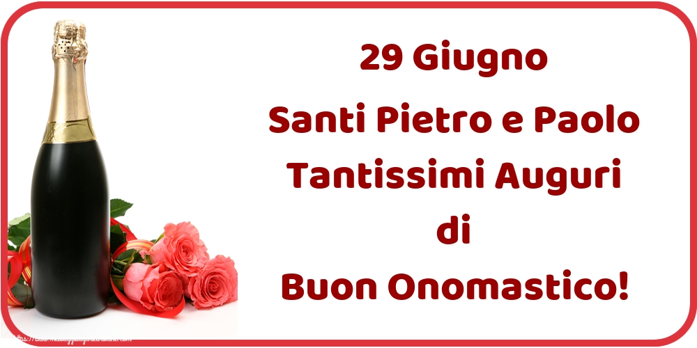 29 Giugno Santi Pietro e Paolo Tantissimi Auguri di Buon Onomastico!