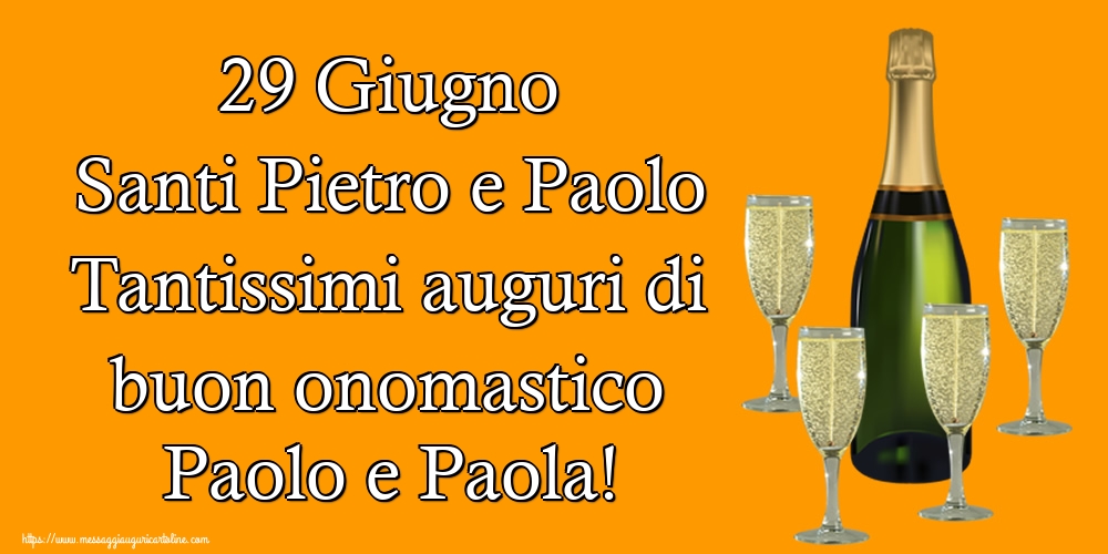 29 Giugno Santi Pietro e Paolo Tantissimi auguri di buon onomastico Paolo e Paola!