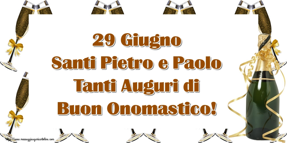 29 Giugno Santi Pietro e Paolo Tanti Auguri di Buon Onomastico!