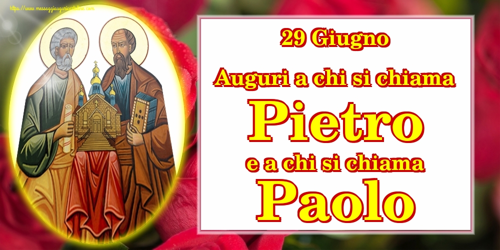 Cartoline di Santi Pietro e Paolo - 29 Giugno Auguri a chi si chiama Pietro e a chi si chiama Paolo - messaggiauguricartoline.com