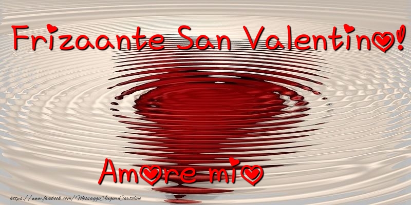 Cartoline di San Valentino - Frizzante San Valention amore mio - messaggiauguricartoline.com