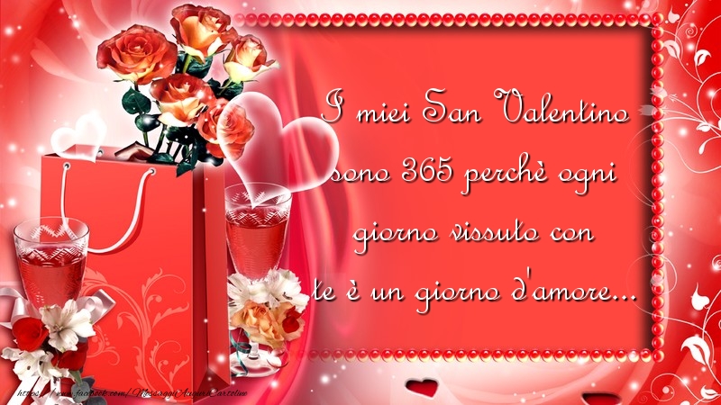 Cartoline di San Valentino - I miei San Valentino sono 365 - messaggiauguricartoline.com