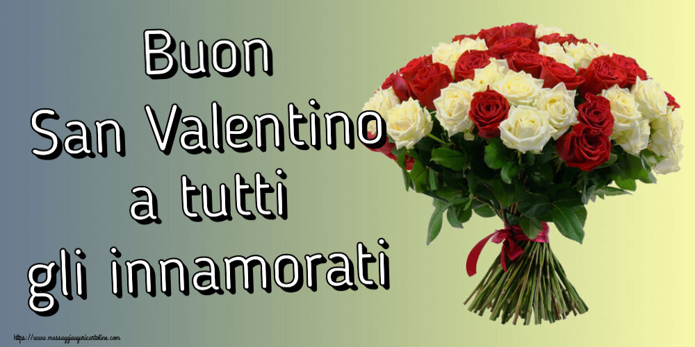 Cartoline di San Valentino - Buon San Valentino a tutti gli innamorati ~ bouquet di rose rosse e bianche - messaggiauguricartoline.com