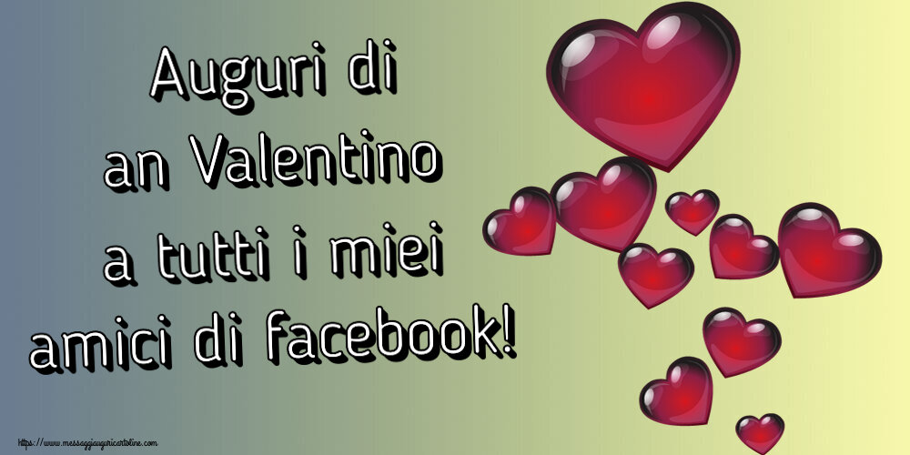 Cartoline di San Valentino - Auguri di an Valentino a tutti i miei amici di facebook! ~ nuvola di cuori - messaggiauguricartoline.com