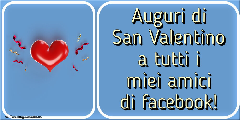 Cartoline di San Valentino - Auguri di San Valentino a tutti i miei amici di facebook! ~ cuore rosso e coriandoli - messaggiauguricartoline.com