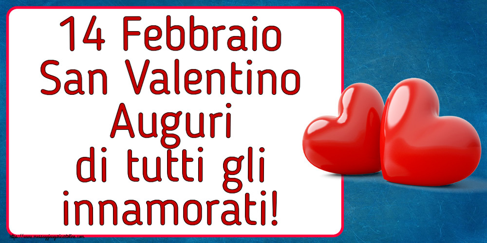 Cartoline di San Valentino - 14 Febbraio San Valentino Auguri di tutti gli innamorati! ~ 2 cuori - messaggiauguricartoline.com