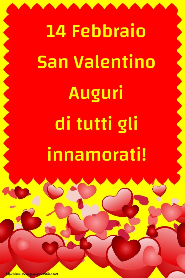 Cartoline di San Valentino - 14 Febbraio San Valentino Auguri di tutti gli innamorati! - messaggiauguricartoline.com
