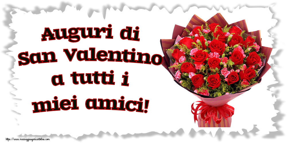 Cartoline di San Valentino - Auguri di San Valentino a tutti i miei amici! ~ rose rosse e garofani - messaggiauguricartoline.com