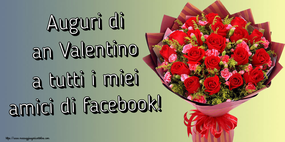 Cartoline di San Valentino - Auguri di an Valentino a tutti i miei amici di facebook! ~ rose rosse e garofani - messaggiauguricartoline.com
