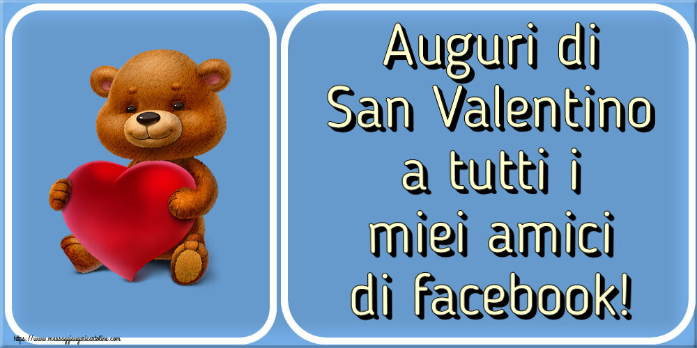 San Valentino Auguri di San Valentino a tutti i miei amici di facebook! ~ orso con un cuore