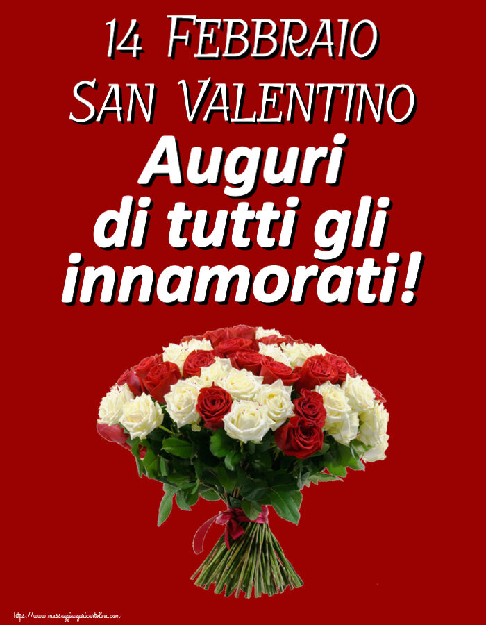 Cartoline di San Valentino - 14 Febbraio San Valentino Auguri di tutti gli innamorati! ~ bouquet di rose rosse e bianche - messaggiauguricartoline.com