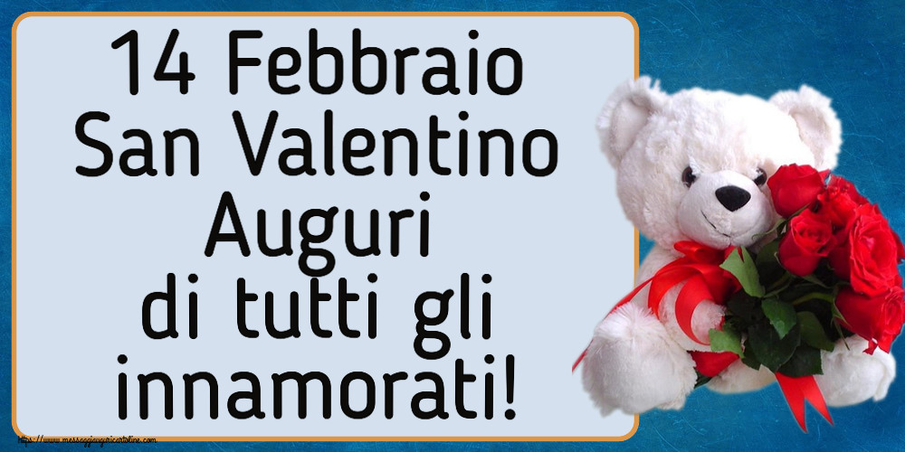 Cartoline di San Valentino - 14 Febbraio San Valentino Auguri di tutti gli innamorati!