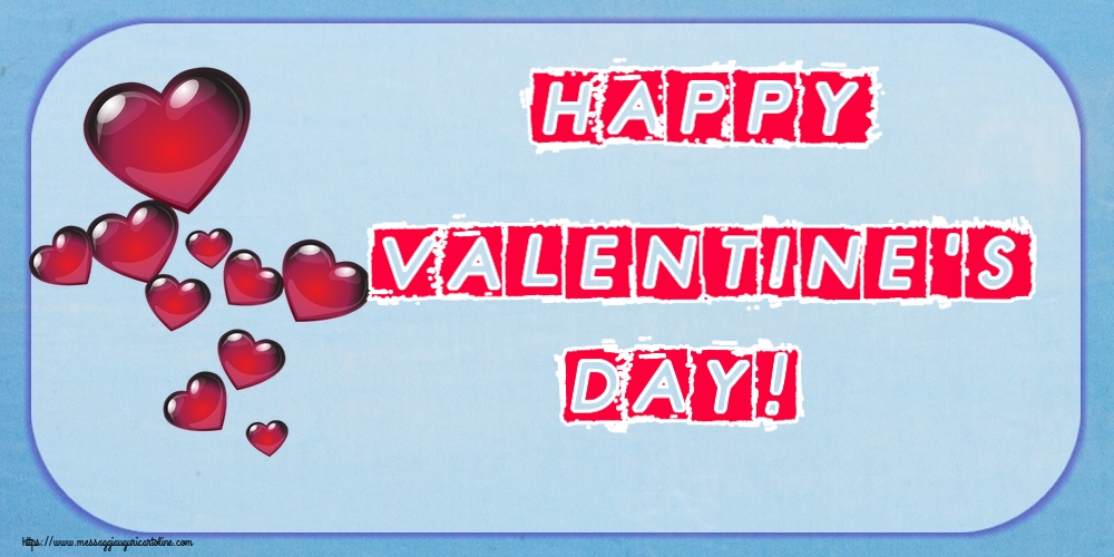 Cartoline di San Valentino - Happy Valentine's Day!