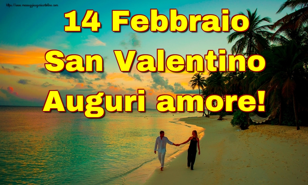 14 Febbraio San Valentino Auguri amore!