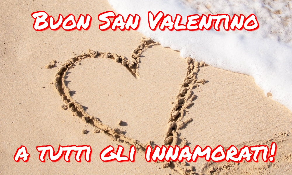 Cartoline di San Valentino - Buon San Valentino a tutti gli innamorati! - messaggiauguricartoline.com