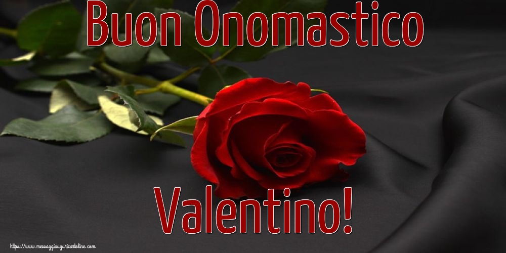 Cartoline di San Valentino - Buon Onomastico Valentino! - messaggiauguricartoline.com