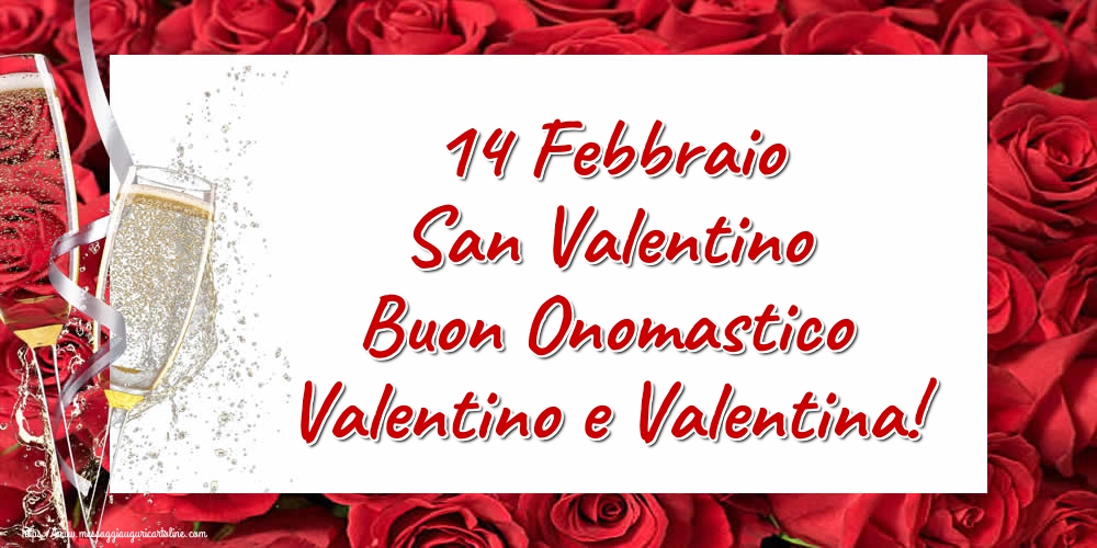 Cartoline di San Valentino - 14 Febbraio San Valentino Buon Onomastico Valentino e Valentina! - messaggiauguricartoline.com
