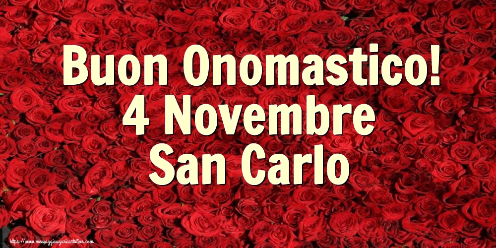 Cartoline di San Carlo - Buon Onomastico! 4 Novembre San Carlo - messaggiauguricartoline.com