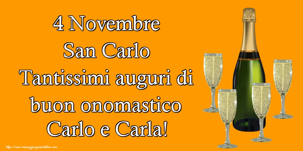4 Novembre San Carlo Tantissimi auguri di buon onomastico Carlo e Carla!