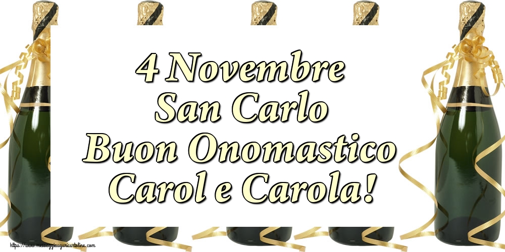 Cartoline di San Carlo - 4 Novembre San Carlo Buon Onomastico Carol e Carola! - messaggiauguricartoline.com