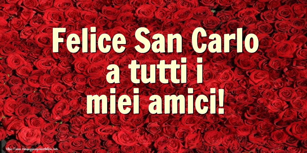 Cartoline di San Carlo - Felice San Carlo a tutti i miei amici! - messaggiauguricartoline.com