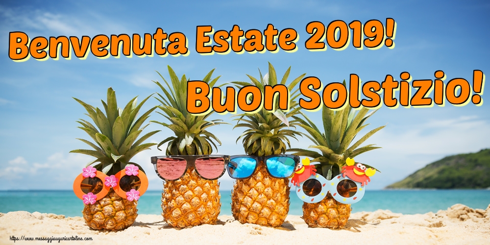 Benvenuta Estate 2019! Buon Solstizio!