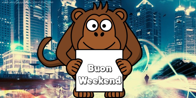 Cartoline di buon Weekend - Buon Weekend - messaggiauguricartoline.com