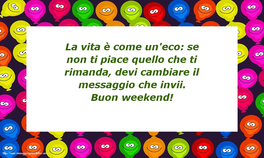 Cartoline di buon Weekend - Buon weekend! - messaggiauguricartoline.com