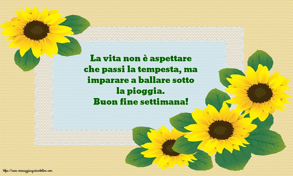 Buon Weekend Buon fine settimana!