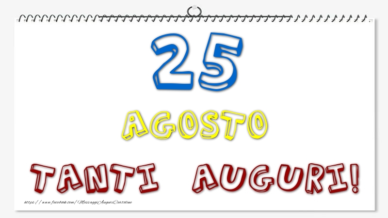 25 Agosto - Tanti Auguri!