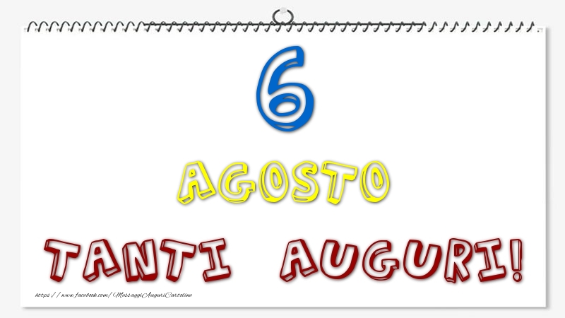 6 Agosto - Tanti Auguri!