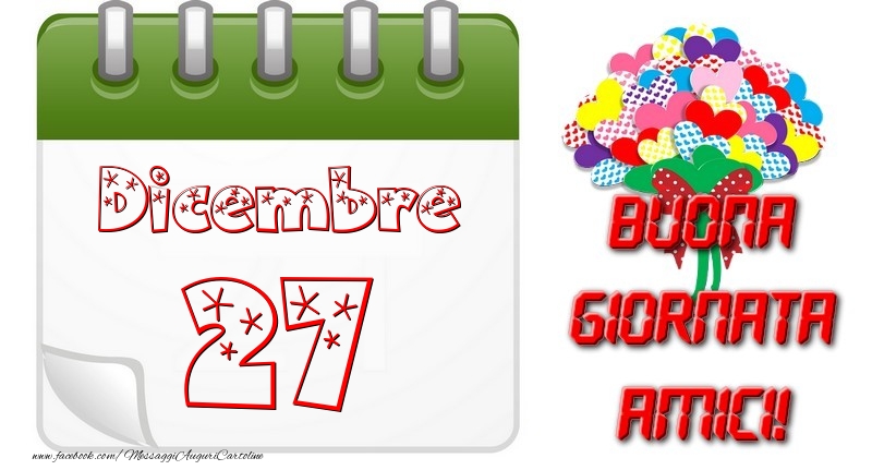 Cartoline di 27 Dicembre - Dicembre 27 Buona Giornata Amici!