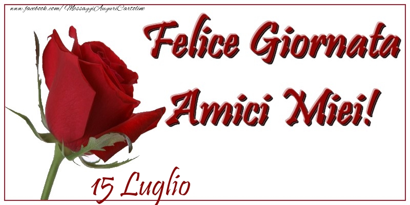 Luglio 15 Felice Giornata Amici Miei