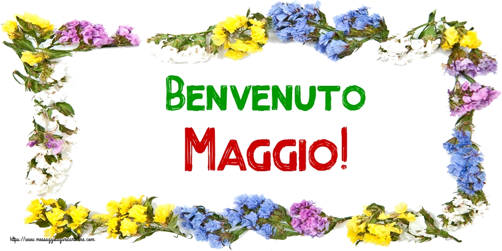 Cartoline di 1 Maggio - Benvenuto Maggio!