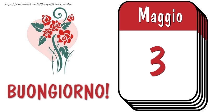 Cartoline di 3 Maggio - 3 Maggio Buongiorno!