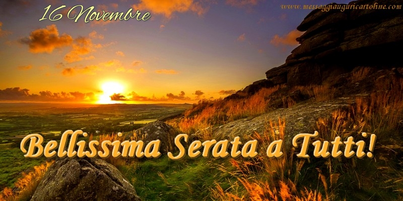16 Novembre - Bellissima Serata a Tutti!