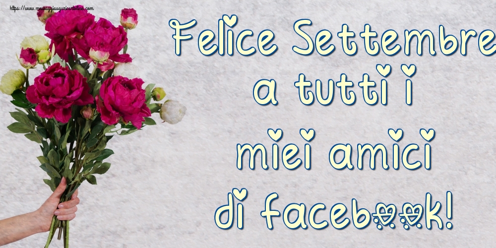 Cartoline di 1 Settembre - Felice Settembre a tutti i miei amici di facebook!