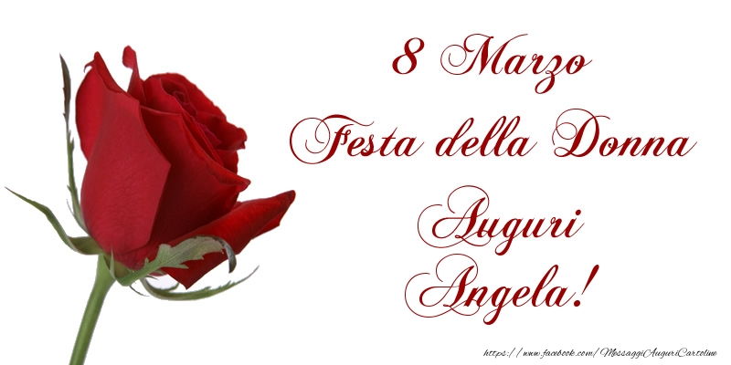 Cartoline di 8 Marzo - 8 Marzo Festa della Donna Auguri Angela!