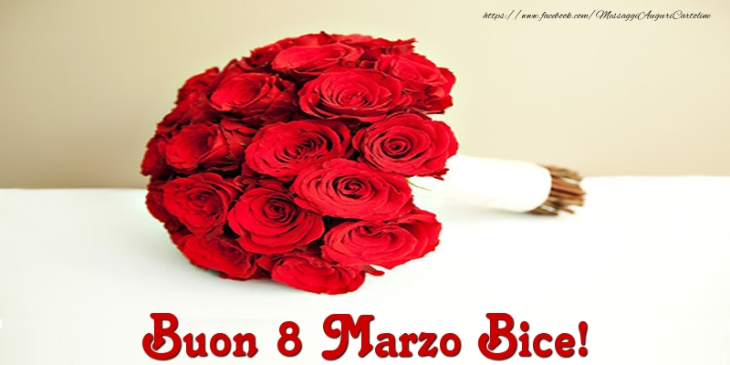 Cartoline di 8 Marzo - Mazzo Di Fiori & Rose | Buon 8 Marzo Bice!
