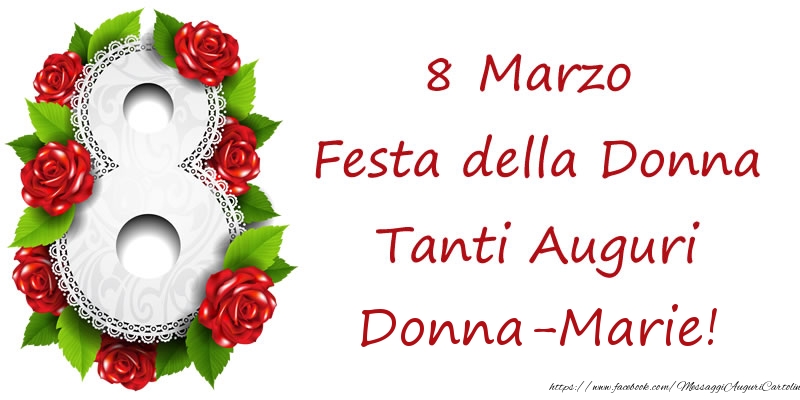 Cartoline di 8 Marzo - Rose | 8 Marzo Festa della Donna Tanti Auguri Donna-Marie!