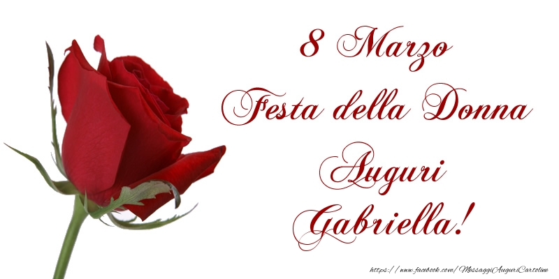 Cartoline di 8 Marzo - Rose | 8 Marzo Festa della Donna Auguri Gabriella!
