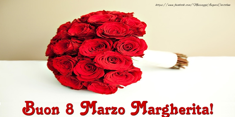 Cartoline di 8 Marzo - Buon 8 Marzo Margherita!