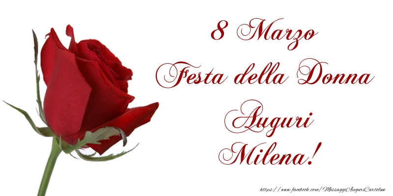 Cartoline di 8 Marzo - 8 Marzo Festa della Donna Auguri Milena!